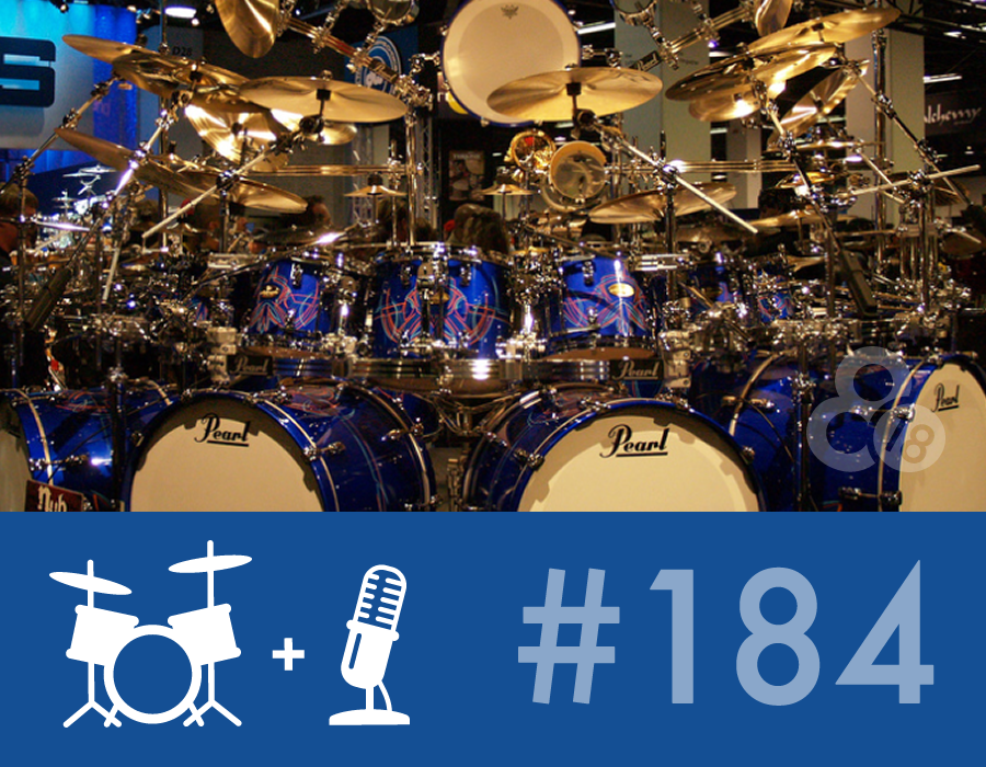 Drummer Talk 184 – Getting Your Dream Kit