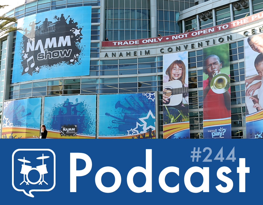 Drummer Talk 244 – New and Notable from NAMM 2015