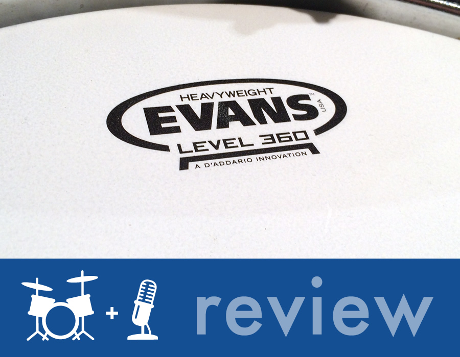 Gear Review – Evans Level 360 Drumheads